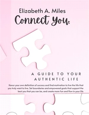 Connect You: A Guide to Your Authentic Life