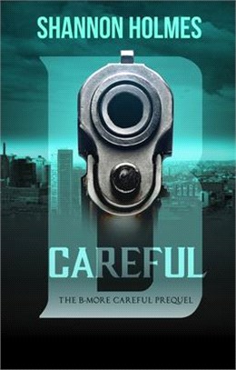 B-careful ― The B-more Careful Prequel