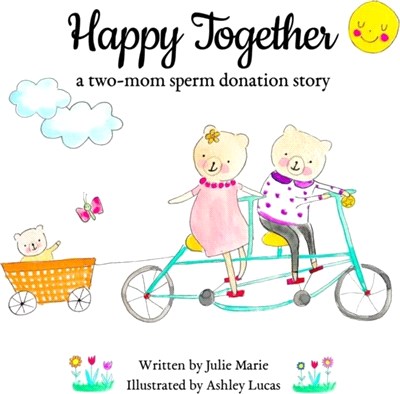 Happy Together, a two-mom sperm donation story