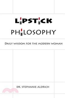Lipstick Philosophy: Daily Wisdom for the Modern Woman