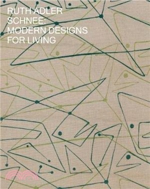 Ruth Adler Schnee: Modern Designs for Living