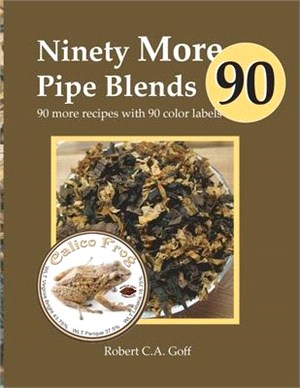 Ninety More Pipe Blends: 90 more recipes with 90 color labels
