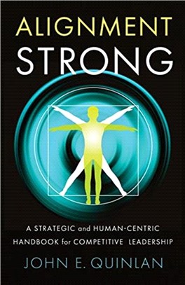 Alignment Strong：A Strategic and Human-Centric Handbook for Competitive Leadership