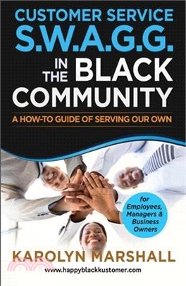 Customer Service S.W.A.G.G. in the Black Community: A How-to Guide of Serving Our Own