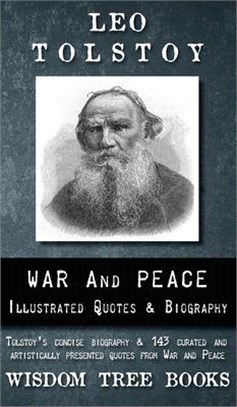 War and Peace: Illustrated Quotes and Tolstoy's Biography