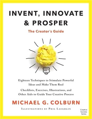 Invent, Innovate, and Prosper: The Creator's Guide