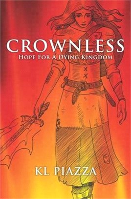 Crownless: Hope For A Dying Kingdom - A Juvenile Christian Action Adventure Novel