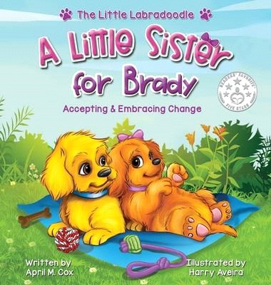 A Little Sister for Brady: A Story About Accepting & Embracing Change