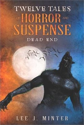 Dead End: Twelve Tales Of Horror And Suspense