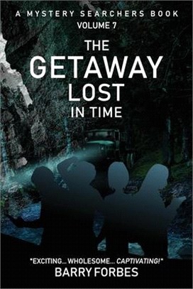 The Getaway Lost in Time: A Mystery Searchers Book