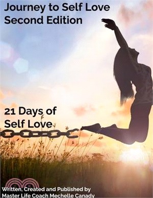 Journey to Self Love Second Edition: 21 Days of Self Love