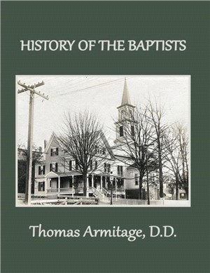 A History of the Baptists：From John the Baptist through The American Baptists