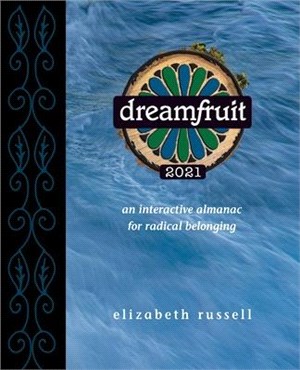 Dreamfruit 2021: An Interactive Almanac for Radical Belonging