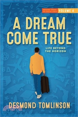 A Dream Come True: Life Beyond the Horizon