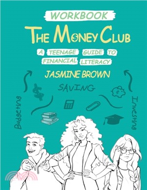 The Money Club：A Teenage Guide to Financial Literacy Workbook