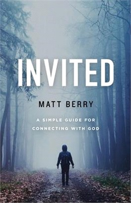 Invited: A Simple Guide for Connecting with God