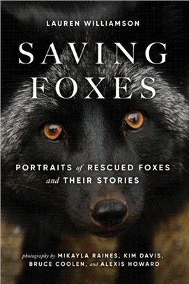 Saving Foxes：Portraits of Rescued Foxes and Their Stories