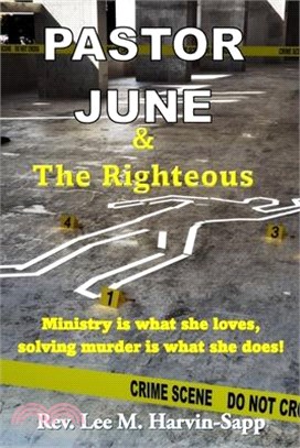 Pastor June & The Righteous: Ministry is what she loves, solving murder is what she does!