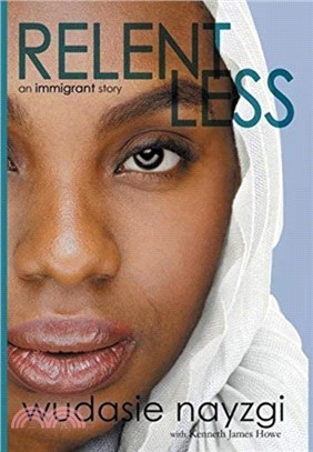 Relentless, An Immigrant Story：One Woman's Decade-Long Fight To Heal A Family Torn Apart By War, Lies, And Tyranny