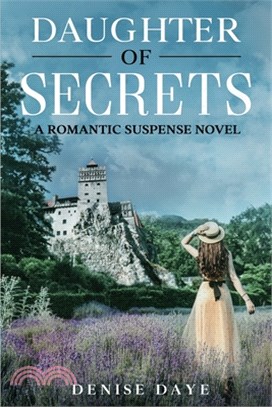 Daughter of Secrets: A Romantic Suspense Novel