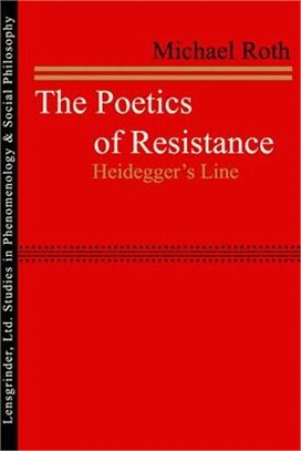 The Poetics of Resistance: Heidegger's Line