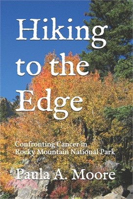Hiking to the Edge: Confronting Cancer in Rocky Mountain National Park