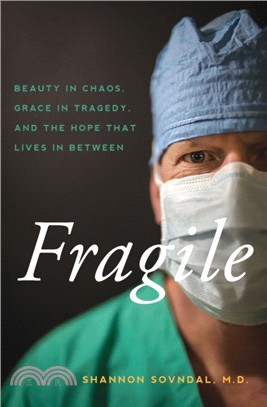 Fragile：Beauty in Chaos, Grace in Tragedy, and the Hope That Lives in Between