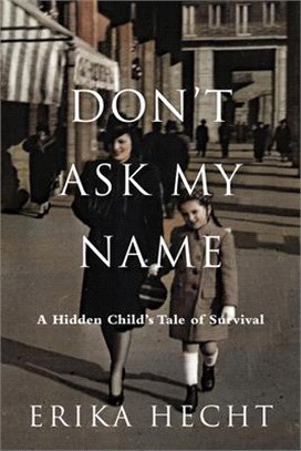 Don't Ask My Name: A Survivor's Story of Lies and Deceptions