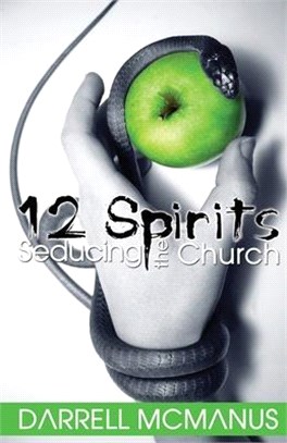 12 Spirits Seducing the Church