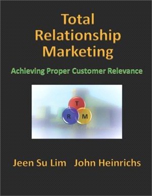 Total Relationship Marketing: Achieving Proper Customer Relevance