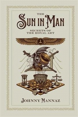 The Sun In Man, Secrets of the Royal Art