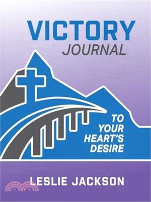 Victory Journal: to Your Heart's Desire: to