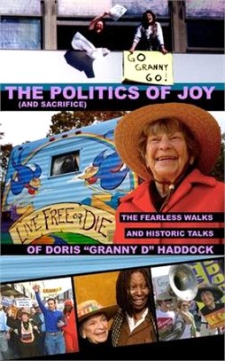 The Politics of Joy (and Sacrifice): The Fearless Walks and Historic Talks of Doris "Granny D" Haddock
