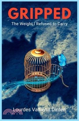 Gripped The Weight I Refused to Carry