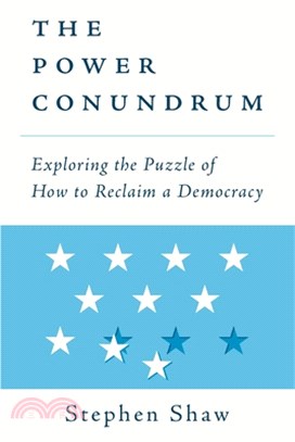 The Power Conundrum: Exploring the Puzzle of How to Reclaim a Democracy