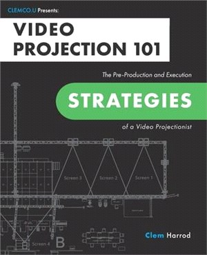 Video Projection 101: The Pre-Production and Execution Strategies of a Video Projectionist