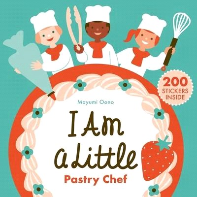 I Am a Little Pastry Chef (Careers for Kids)