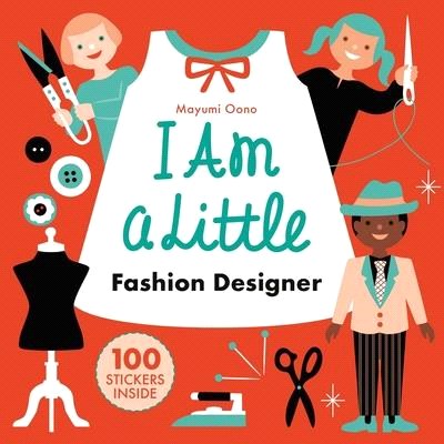 I Am a Little Fashion Designer (Careers for Kids)