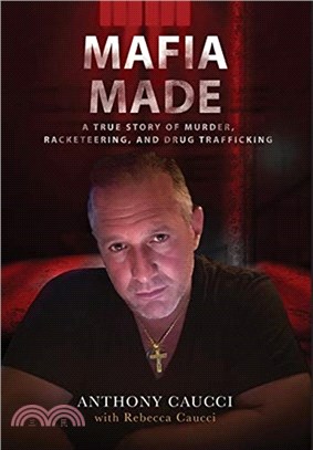 Mafia Made：A True Story of Murder, Racketeering, and Drug Trafficking