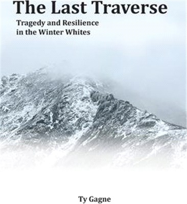 The Last Traverse; Tragedy and Resilience in the Winter Whites