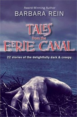 Tales from the Eerie Canal: 22 Stories of the Delightfully Dark and Creepy