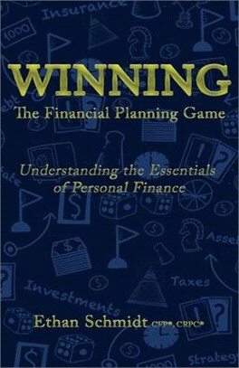 WINNING The Financial Planning Game: Understanding the Essentials of Personal Finance
