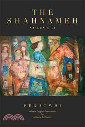 The Shahnameh Volume II: A New English Translation