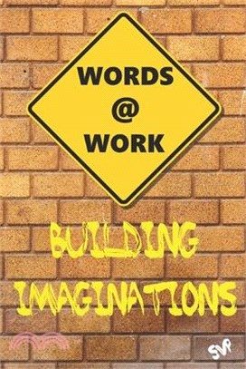 Words @ Work: Building Imaginations