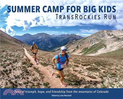 Summer Camp for Big Kids: Transrockies Run