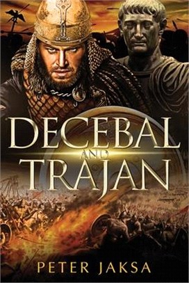 Decebal And Trajan: Rome - Dacia Wars Series 100 - 102 AD