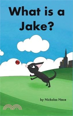 What is a Jake?: Jakes Adventure Book 2