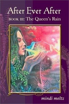 After Ever After, Book Three: The Queen's Rain: The Queen's Rain: The Queen's Rain