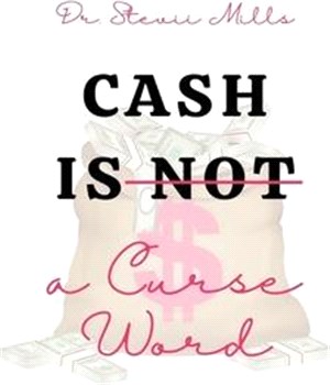 Cash Is Not a Curse Word