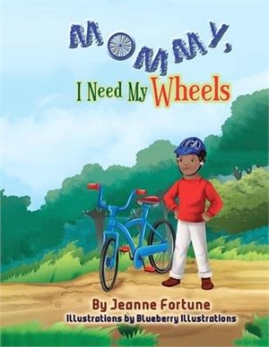 Mommy, I Need My Wheels